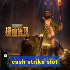 cash strike slot