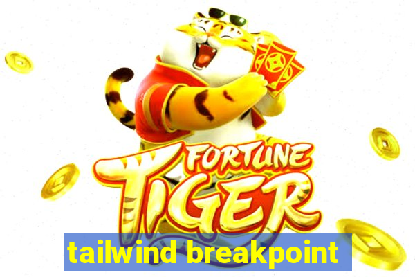 tailwind breakpoint