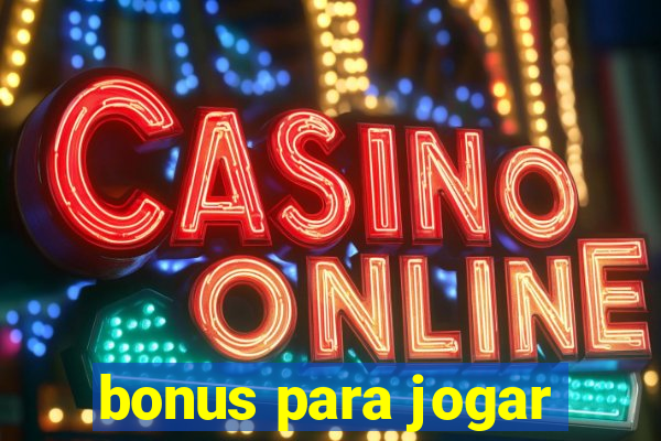 bonus para jogar