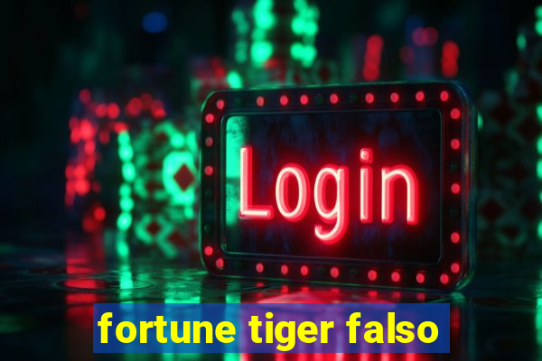 fortune tiger falso