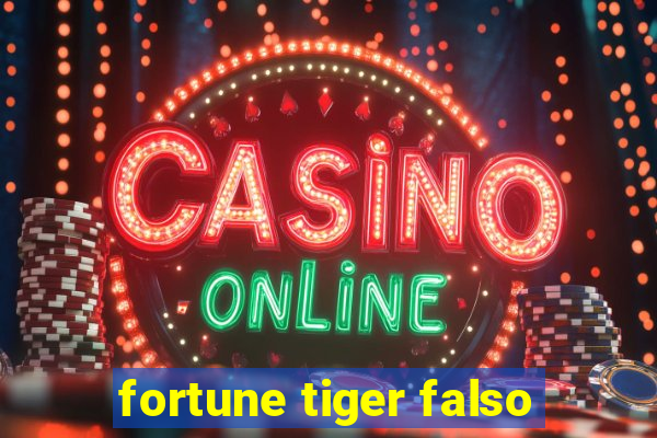 fortune tiger falso