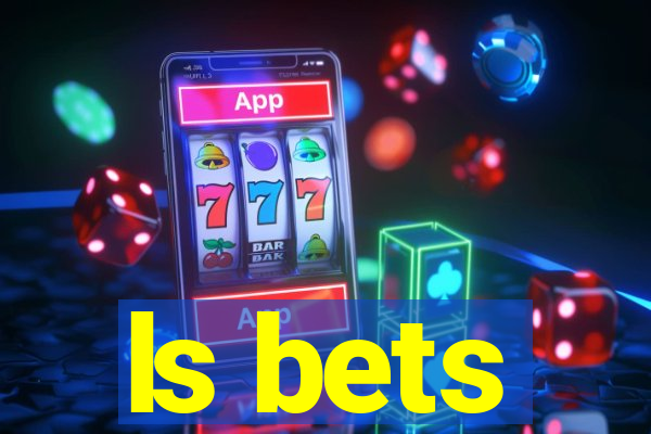 ls bets