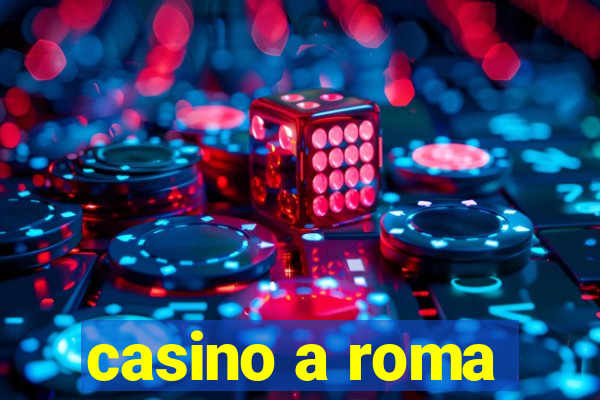 casino a roma