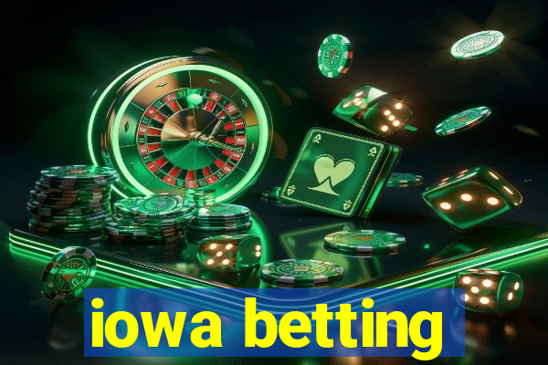 iowa betting