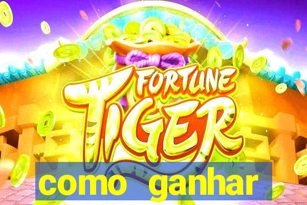 como ganhar dinheiro jogando tigrinho