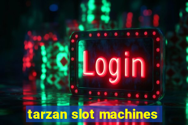 tarzan slot machines