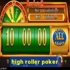 high roller poker