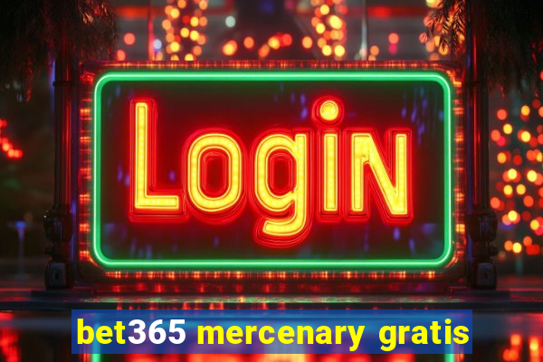 bet365 mercenary gratis