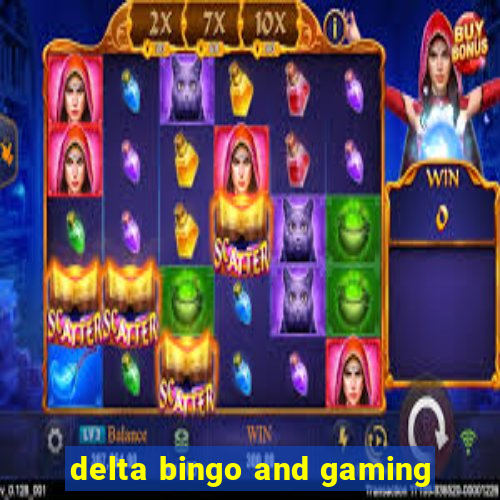 delta bingo and gaming