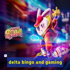 delta bingo and gaming