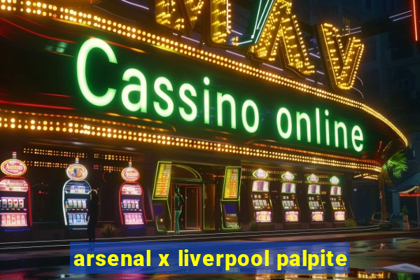 arsenal x liverpool palpite