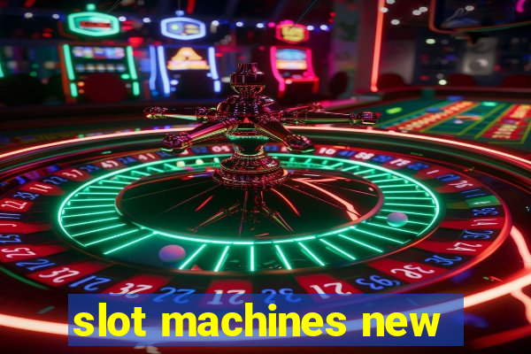 slot machines new