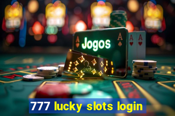 777 lucky slots login