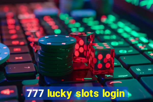 777 lucky slots login