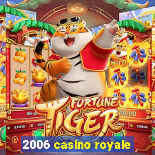 2006 casino royale