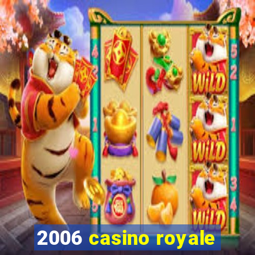 2006 casino royale