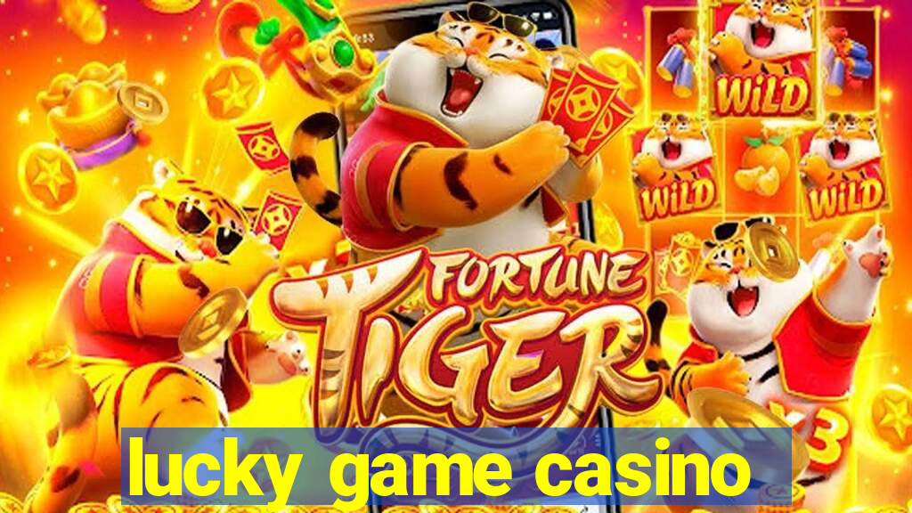 lucky game casino