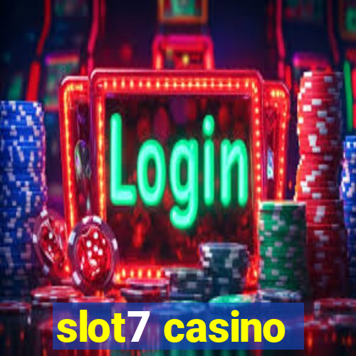 slot7 casino