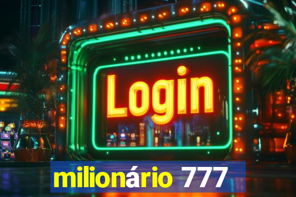 milionário 777