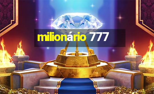 milionário 777