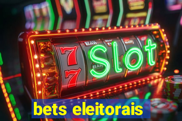 bets eleitorais