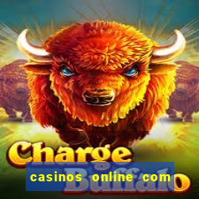 casinos online com bonus gratis