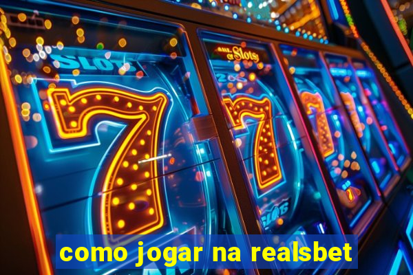 como jogar na realsbet