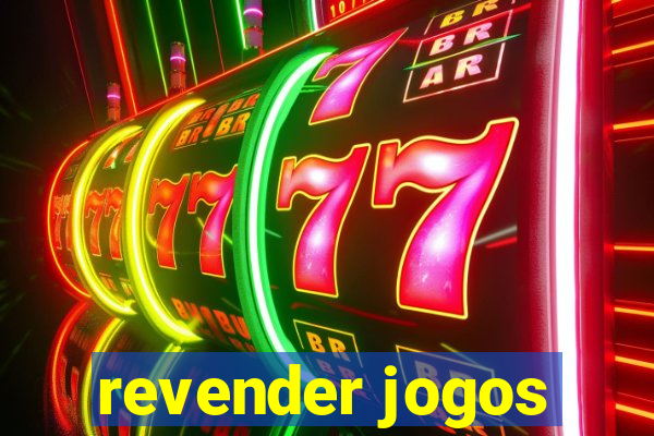 revender jogos