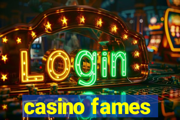 casino fames