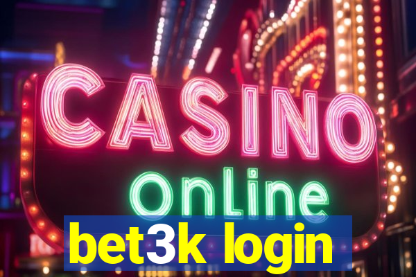 bet3k login