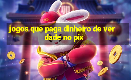 jogos que paga dinheiro de verdade no pix