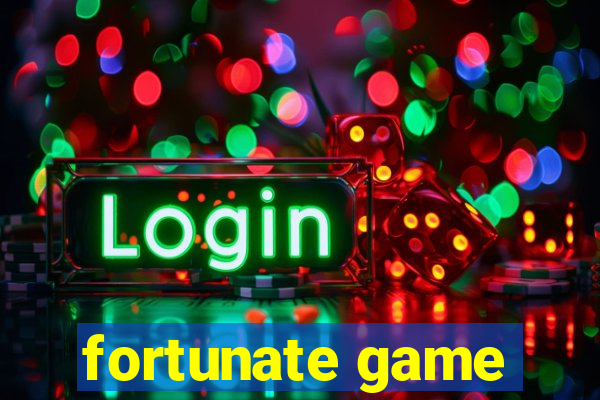 fortunate game