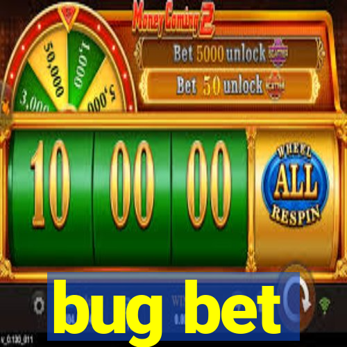 bug bet