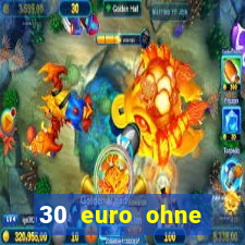 30 euro ohne einzahlung casino