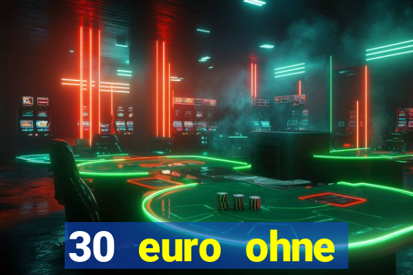 30 euro ohne einzahlung casino