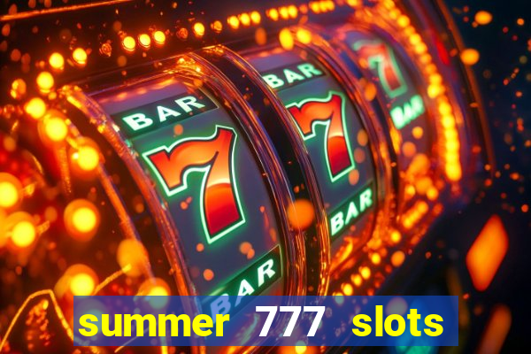 summer 777 slots paga mesmo