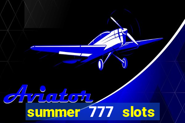 summer 777 slots paga mesmo