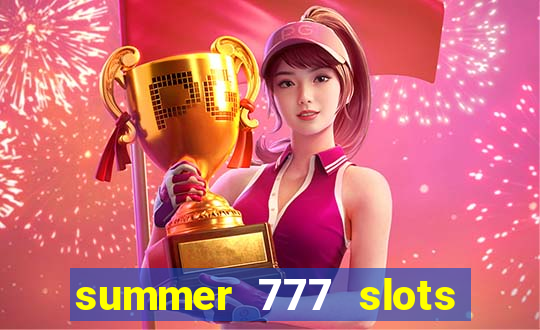 summer 777 slots paga mesmo