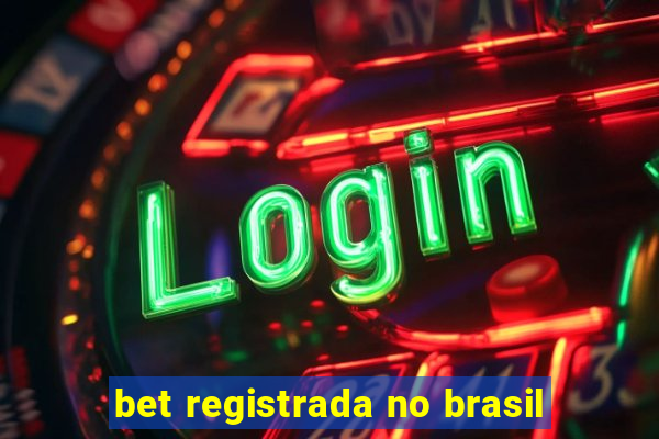 bet registrada no brasil