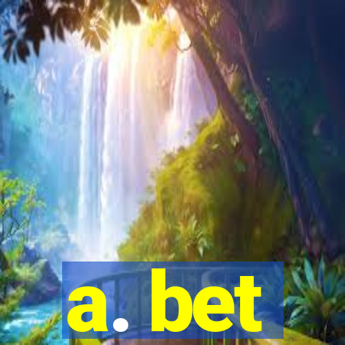 a. bet