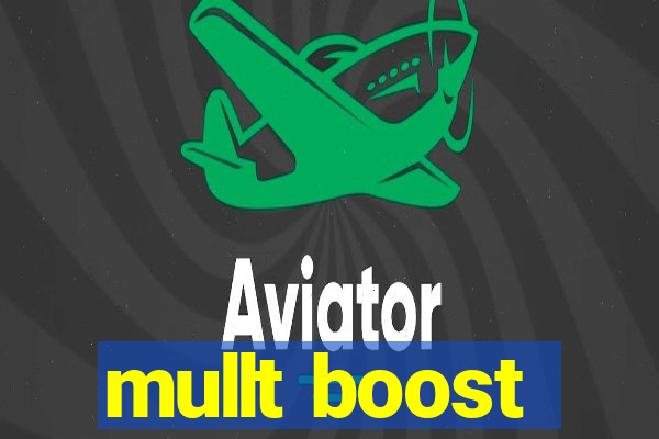 mullt boost