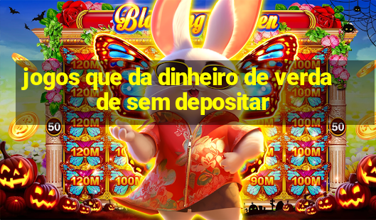 jogos que da dinheiro de verdade sem depositar