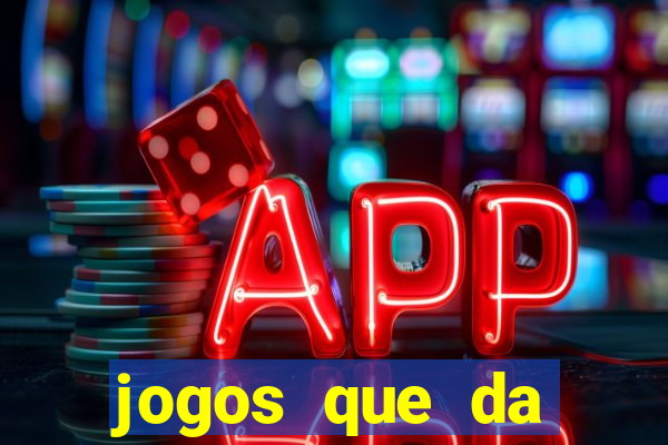 jogos que da dinheiro de verdade sem depositar