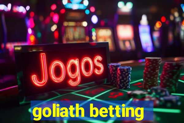 goliath betting