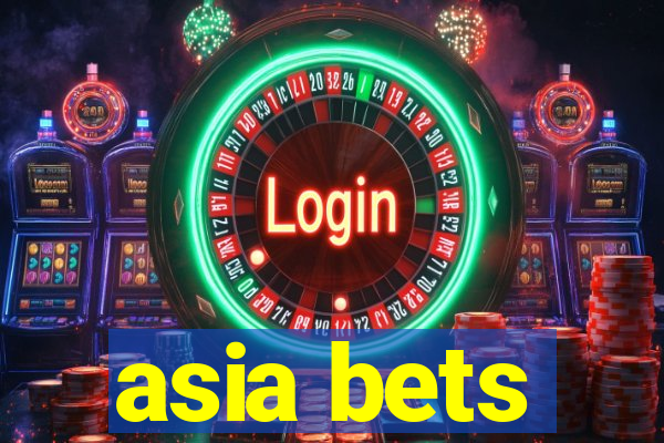 asia bets