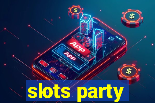 slots party