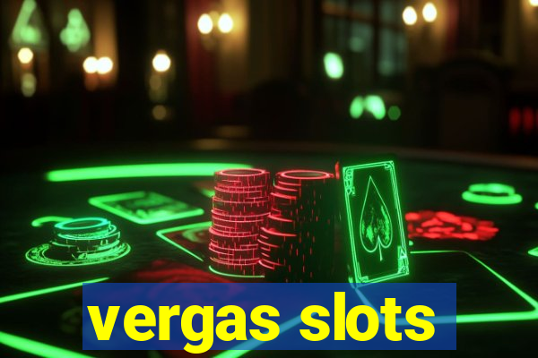 vergas slots