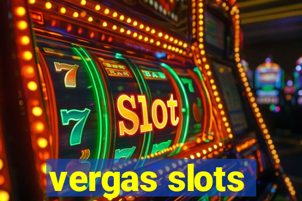 vergas slots