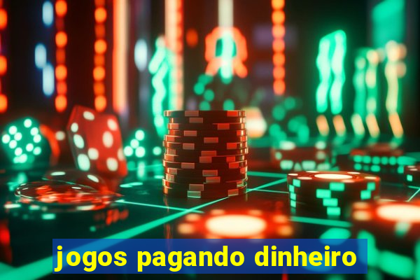 jogos pagando dinheiro