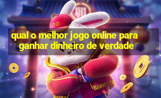 qual o melhor jogo online para ganhar dinheiro de verdade